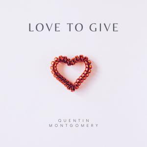 收聽Quentin Thomas的Love to Give歌詞歌曲