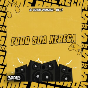 Album Fodo Sua Xereca (Explicit) from 