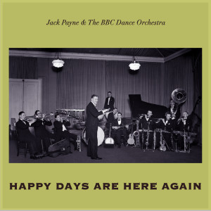 Album Happy Days Are Here Again from The BBC Dance Orchestra