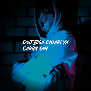 Album Duit Bisa Dicari Ya Cariin Lah from 