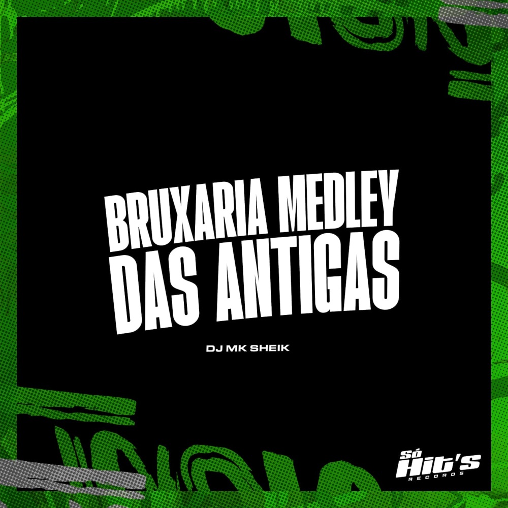 Bruxaria Medley das Antigas (Explicit)