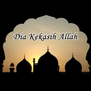 ดาวน์โหลดและฟังเพลง Dia Kekasih Allah พร้อมเนื้อเพลงจาก Hijjaz