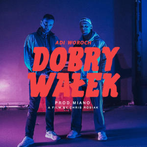ดาวน์โหลดและฟังเพลง Dobry Wałek (Explicit) พร้อมเนื้อเพลงจาก Adi Woroch