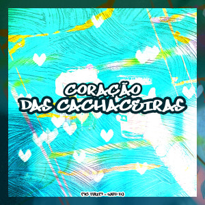ดาวน์โหลดและฟังเพลง Coração das Cachaceiras พร้อมเนื้อเพลงจาก Wud Dj