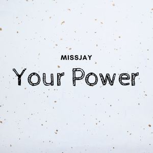 อัลบัม Your Power ศิลปิน MissJay