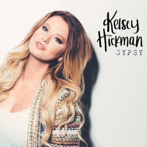 ดาวน์โหลดและฟังเพลง Gypsy พร้อมเนื้อเพลงจาก Kelsey Hickman