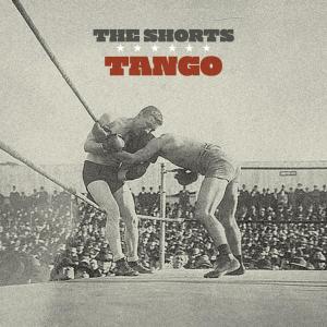 The Shorts的专辑Tango (Explicit)