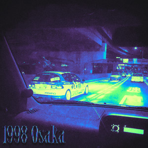 Album 1998 OSAKA (Explicit) oleh PHXNKYNEX