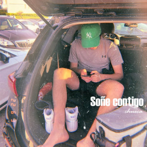 Dengarkan lagu Soñe Contigo nyanyian Chueca dengan lirik