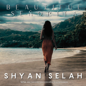 อัลบัม Beautiful Señorita ศิลปิน Shyan Selah
