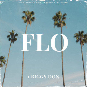 ดาวน์โหลดและฟังเพลง Flo (Explicit) พร้อมเนื้อเพลงจาก 1Biggs Don