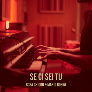Listen to Se ci sei tu song with lyrics from Rosa Chiodo