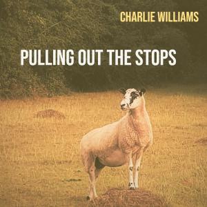 Charlie Williams的專輯Pulling Out the Stops