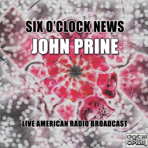 Album Six O'clock News (Live) from John Prine