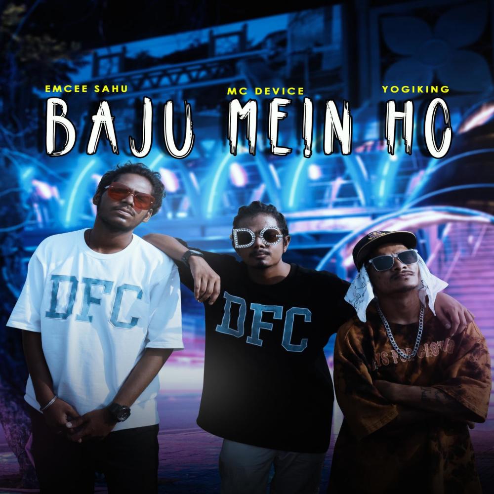 Baju Mein Ho(feat. Emcee Sahu & Yogi King)