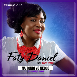 Listen to Na Tondi Yo Nkolo song with lyrics from Faty Daniel