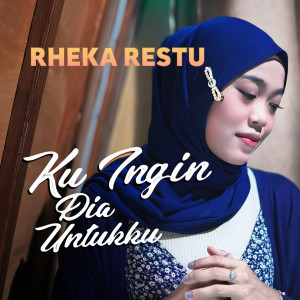Album Kuingin Dia Untukku oleh Rheka Restu