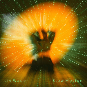 Album Slow Motion from Liv Wade