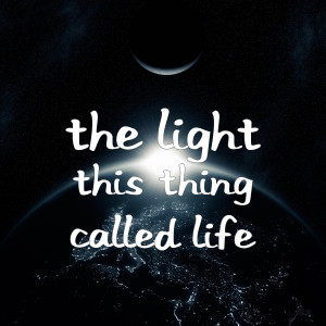 Dengarkan This Thing Called Life lagu dari The Light dengan lirik