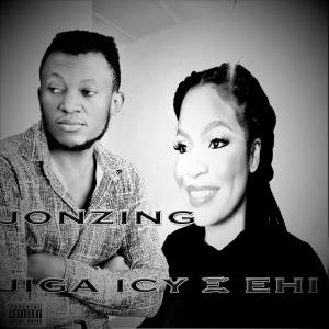 Jiga Icy的专辑Jonzing (feat. Ehi)
