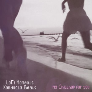 ดาวน์โหลดและฟังเพลง My Chillhop For You พร้อมเนื้อเพลงจาก LoFi Moments