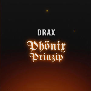 Drax的專輯Phönix Prinzip (Explicit)