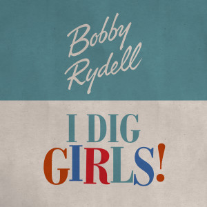 Album I Dig Girls! from Bobby Rydell