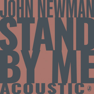 收聽John Newman的Stand By Me (Acoustic)歌詞歌曲