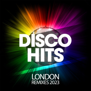 Disco Hits London Remixes 2023 dari Various Artists