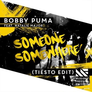 ดาวน์โหลดและฟังเพลง Someone Somewhere (feat. Natalie Major) (Tiësto Edit) พร้อมเนื้อเพลงจาก Bobby Puma