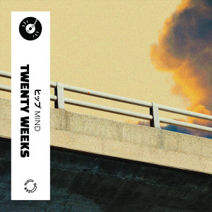 收听Twenty Weeks的Mind歌词歌曲