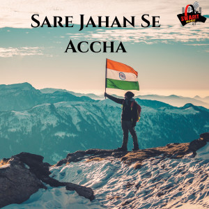 Listen to Sare Jahan Se Accha song with lyrics from Ajay Kumar