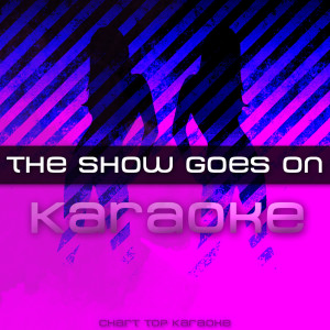 收聽The Show Goes On Karaoke的The Show Goes On (Karaoke)歌詞歌曲