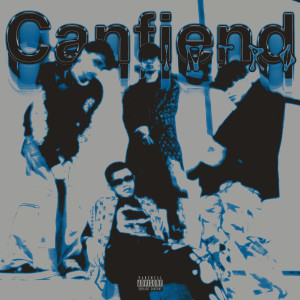 收听Canfiend的Intro (Explicit)歌词歌曲