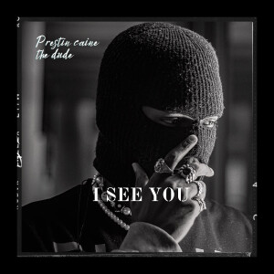 Album I See You from Prestin Caine The Dude
