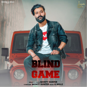 Listen to Blind Game song with lyrics from Monty Hunter