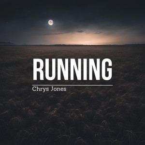 Listen to Running song with lyrics from Chrys Jones