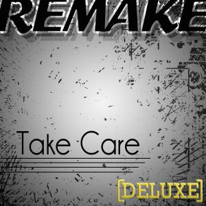 收聽The Cover Kid的Take Care (Drake feat. Rihanna Remake Deluxe) (- Karaoke)歌詞歌曲