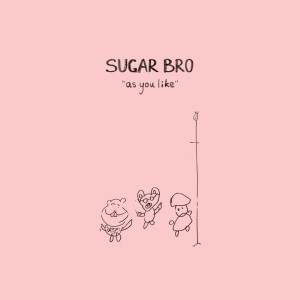 อัลบัม As You Like ศิลปิน Sugar Bro