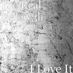 Listen to I Love It (Explicit) song with lyrics from The Real Makav3li