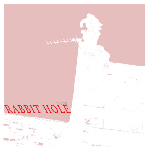 Listen to Rabbit Hole song with lyrics from Deuce