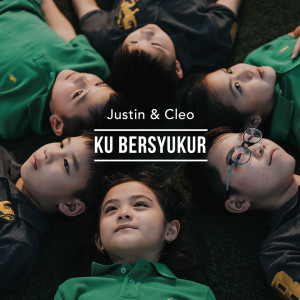 Listen to Ku Bersyukur song with lyrics from Justin and Cleo