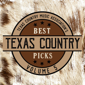 Texas Country Music Association's Best Texas Country Picks, Vol. 5 dari Various Artists