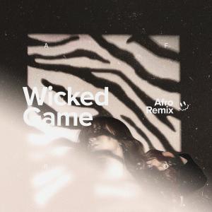 收聽AFRO的Wicked Game (Afro House)歌詞歌曲