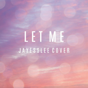 Jayesslee的專輯Let Me