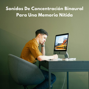 Album Sonidos De Concentración Binaural Para Una Memoria Nítida oleh Concentración de latidos binaurales