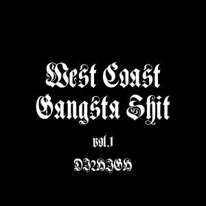 Dj 2High的專輯West Coast Gangsta Shit, Vol.1 (Explicit)