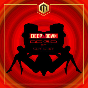 收聽Dr Sid的Deep Down歌詞歌曲