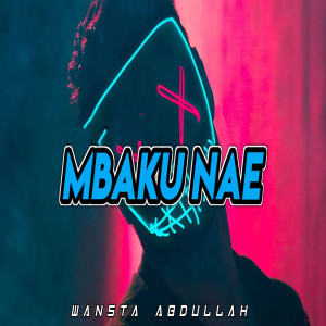 Wansta Abdullah的专辑MBAKU NAE