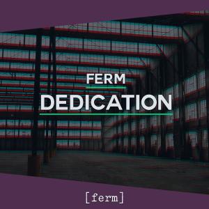 收聽Ferm的Dedication (Original Mix)歌詞歌曲